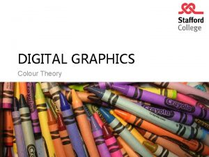 DIGITAL GRAPHICS Colour Theory Contrast Colour contrast is