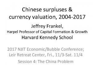 Chinese surpluses currency valuation 2004 2017 Jeffrey Frankel