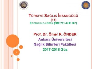 TRKIYE SALK NSANGC 13 EPIDEMIYOLOJI DERSI EBE 211