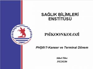 SALIK BLMLER ENSTTS PSKOONKOLOJ PH 617 Kanser ve