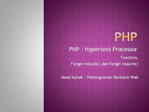 PHP Hypertext Processor Function Fungsi include dan fungsi