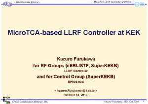 Micro TCA LLRF Controller w EPICS kazuro furukawa