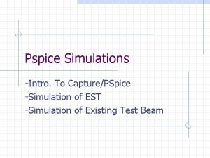 Pspice Simulations Intro To CapturePSpice Simulation of EST