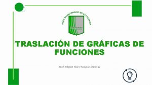TRASLACIN DE GRFICAS DE FUNCIONES Prof Miguel Ruiz