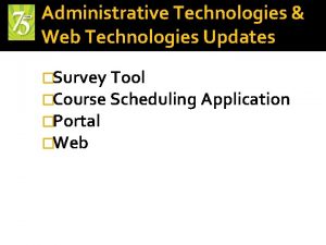 Administrative Technologies Web Technologies Updates Survey Tool Course