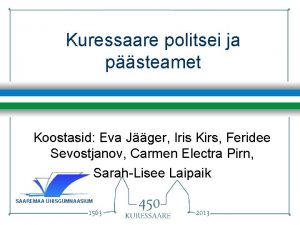 Kuressaare politsei ja psteamet Koostasid Eva Jger Iris