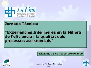 Jornada Tcnica Experincies Infermeres en la Millora de