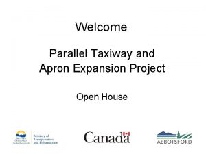 Welcome Parallel Taxiway and Apron Expansion Project Open