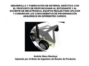 DESARROLLO Y FABRICACIN DE MATERIAL DIDCTICO CON EL