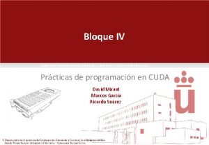 CURSODE PROGRAMACIN PARALELAEN PROCESADORES GRFICOS Bloque IV CURSODE