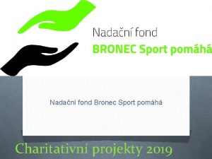 Nadan fond Bronec Sport pomh Charitativn projekty 2019