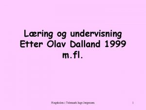 Lring og undervisning Etter Olav Dalland 1999 m