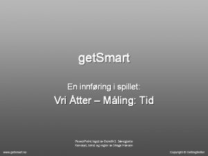 get Smart En innfring i spillet Vri tter