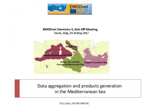 EMODnet Chemistry 3 KickOff Meeting Trieste Italy 16