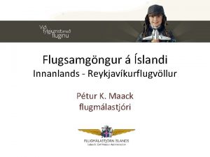 Flugsamgngur slandi Innanlands Reykjavkurflugvllur Ptur K Maack flugmlastjri