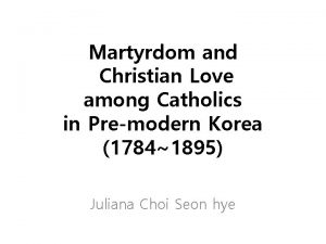 Martyrdom and Christian Love among Catholics in Premodern