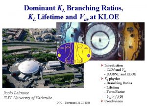 Dominant KL Branching Ratios KL Lifetime and Vus