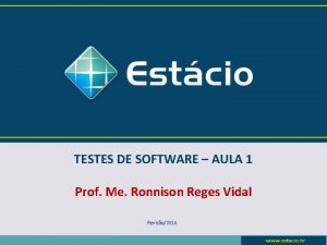 TESTES DE SOFTWARE AULA 1 Prof Me Ronnison