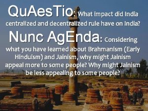 Qu Aes Tio What impact did India centralized