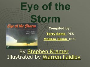 Eye of the Storm Compiled by Terry Sams