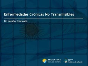 Enfermedades Crnicas No Transmisibles Un desafo Creciente crnicas