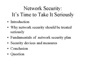 Network Security Its Time to Take It Seriously