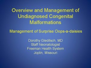 Overview and Management of Undiagnosed Congenital Malformations Management