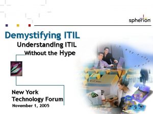 Demystifying ITIL Understanding ITIL Without the Hype New