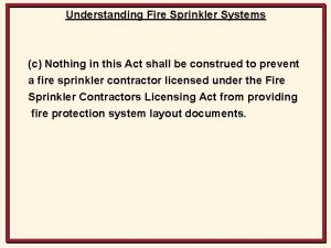 Understanding Fire Sprinkler Systems c Nothing in this