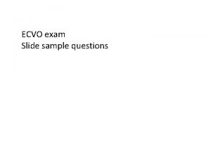 ECVO exam Slide sample questions 1 Feline eye