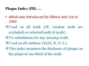 Plaque Index Pl I which was introduced by