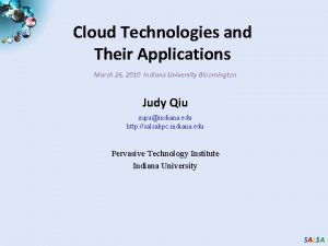 Cloud Technologies and Their Applications March 26 2010