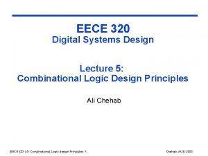 EECE 320 Digital Systems Design Lecture 5 Combinational