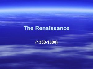 The Renaissance 1350 1600 classical anything that has