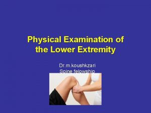 Physical Examination of the Lower Extremity Dr m