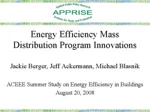 Energy Efficiency Mass Distribution Program Innovations Jackie Berger