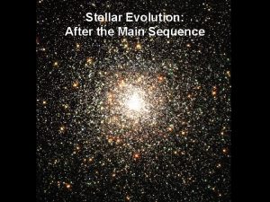 Stellar Evolution After the Main Sequence Sifatsifat dasar