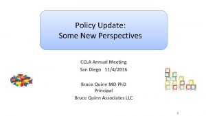 Policy Update Some New Perspectives CCLA Annual Meeting