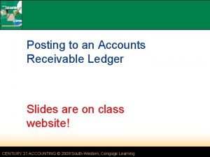 Posting to an Accounts Receivable Ledger Slides are