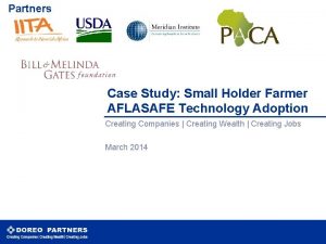 Partners Case Study Small Holder Farmer AFLASAFE Technology