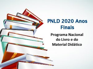 PNLD 2020 Anos Finais Programa Nacional do Livro