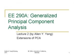 EE 290 A Generalized Principal Component Analysis Lecture