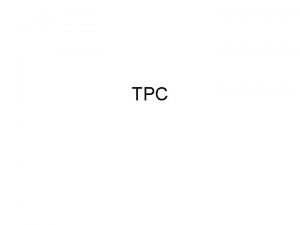 TPC Pending TPC tasks Calibration user requirements Data