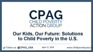 Our Kids Our Future Solutions to Child Poverty