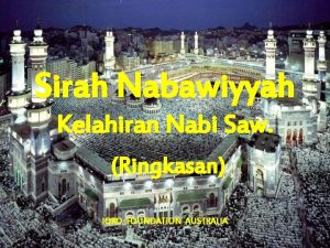 Sirah Nabawiyyah Kelahiran Nabi Saw Ringkasan IQRO FOUNDATION