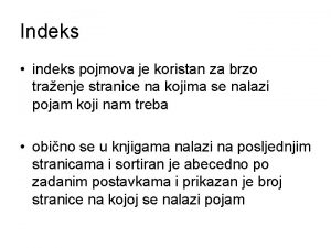 Indeks indeks pojmova je koristan za brzo traenje