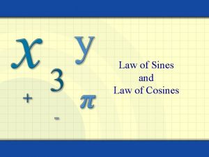 Law of Sines and Law of Cosines An