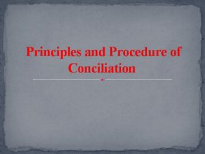 Principles and Procedure of Conciliation Introduction v Conciliation