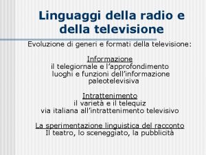 Linguaggi della radio e della televisione Evoluzione di