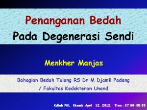 Penanganan Bedah Pada Degenerasi Sendi Menkher Manjas Bahagian